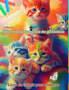 Adoráveis famílias de gatinhos - Livro de colorir para crianças - Cenas criativas de famílias felinas cativantes - Editions, Colorful Fun