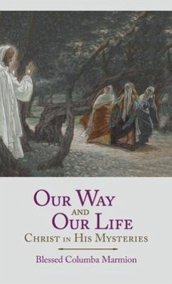 Our Way and Our Life - Marmion, Blessed Columba; Marmion, Abbot; Marmion, Dom Columba