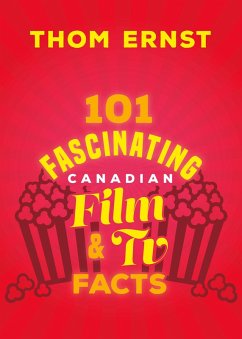 Cover 101 Fascinating Canadian Film and TV Facts (eBook, ePUB)