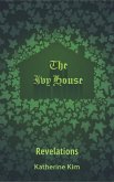 The Ivy House: Revelations (eBook, ePUB) The Ivy House: Revelations (eBook, ePUB)