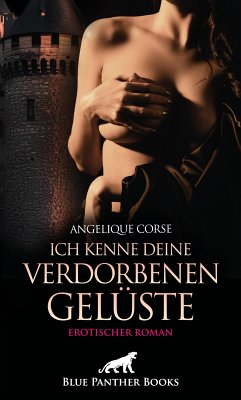 Ich kenne deine verdorbenen Gelüste   Erotischer Roman (eBook, ePUB) - Corse, Angelique