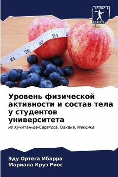 Urowen' fizicheskoj aktiwnosti i sostaw tela u studentow uniwersiteta - Ortega Ibarra, Jedu;Kruz Rios, Mariana