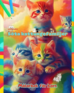 Söta kattungefamiljer - Målarbok för barn - Kreativa scener av kärleksfulla och lekfulla kattfamiljer - Editions, Colorful Fun