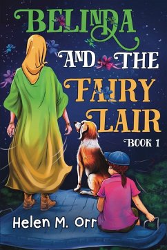 Belinda and the Fairy Lair - Book 1 - Orr, Helen M.