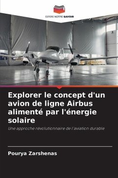 Explorer le concept d'un avion de ligne Airbus alimenté par l'énergie solaire - Zarshenas, Pourya