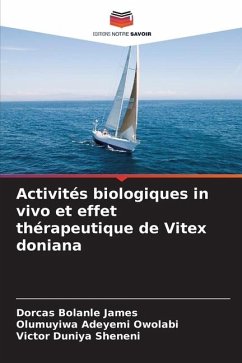 Activités biologiques in vivo et effet thérapeutique de Vitex doniana - James, Dorcas Bolanle;Adeyemi Owolabi, Olumuyiwa;Duniya Sheneni, Victor