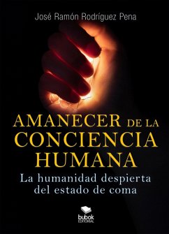 Amanecer de la conciencia humana (eBook, ePUB) - Rodríguez Pena, José Ramón