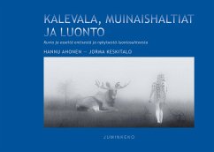 Kalevala, muinaishaltiat ja luonto - Ahonen, Hannu; Keskitalo, Jorma