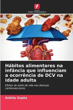 Hábitos alimentares na infância que influenciam a ocorrência de DCV na idade adulta - Gupta, Ankita