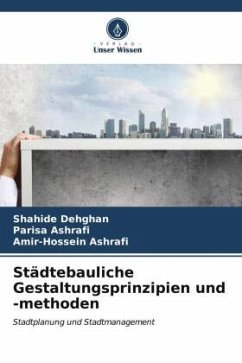 Städtebauliche Gestaltungsprinzipien und -methoden - Dehghan, Shahide;Ashrafi, Parisa;Ashrafi, Amir-Hossein