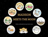Madison Meets the Moon Madison Meets the Moon
