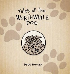 Tales of the Worthwhile Dog - Rucker, Doug