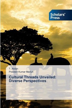 Cultural Threads Unveiled: Diverse Perspectives - Akilan, T.;Maduri, Praveen Kumar