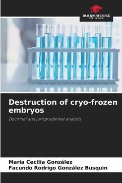 Destruction of cryo-frozen embryos - González, María Cecilia;González Busquin, Facundo Rodrigo