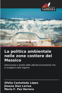 La politica ambientale nelle zone costiere del Messico - Castañeda López, Ofelia;Díaz Larrea, Jhoana;Paz Herrera, María F.