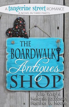 The Boardwalk Antiques Shop - Jacobson, Melanie; Moore, Heather B.; Wright, Julie