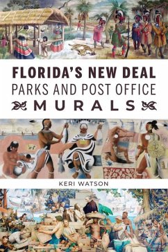 Florida's New Deal Parks and Post Office Murals - Watson, Keri