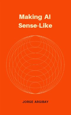Making AI Sense-Like (eBook, ePUB) - Argibay, Jorge