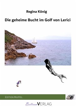 Die geheime Bucht im Golf von Lerici (eBook, ePUB) - König, Regina