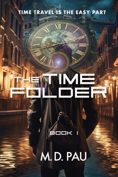 Cover The Time Folder: Time Travel Is The Easy Part (The Guild of Travelers, #1) (eBook, ePUB)