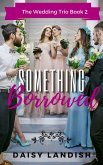 Something Borrowed (The Wedding Trio, #2) (eBook, ePUB)