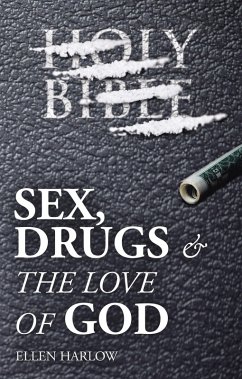 Sex, Drugs & The Love of God (eBook, ePUB) - Harlow, Ellen