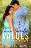 True Family Values (Texas Redemption, #4) (eBook, ePUB)