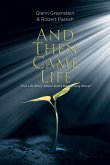 And Then Came Life (eBook, ePUB)