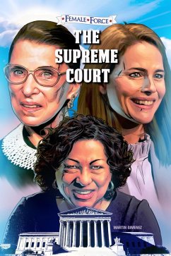 Female Force: The Supreme Court: Ruth Bader Ginsburg, Amy Coney Barrett and Sonia Sotomayor: Volume One (eBook, PDF) - Frizell, Michael L.