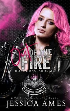 Out of the Fire (Royal Bastards MC: Liverpool Chapter, #2) (eBook, ePUB) - Ames, Jessica