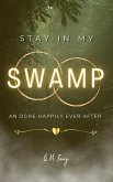 Stay In My Swamp: An Ogre Happily Ever After (Get In My Swamp, #2) (eBook, ePUB) Stay In My Swamp: An Ogre Happily Ever After (Get In My Swamp, #2) (eBook, ePUB)