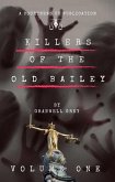 The Killers of the Old Bailey, Volume 1 (eBook, ePUB)