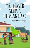 Mr Denver Needs a Helping Hand (eBook, ePUB) Mr Denver Needs a Helping Hand (eBook, ePUB)