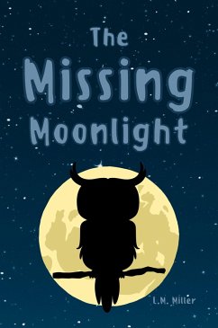 The Missing Moonlight (eBook, ePUB) - Miller, L. M.