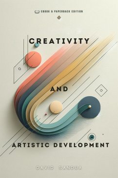 Creativity and Artistic Development (eBook, ePUB) - Sandua, David