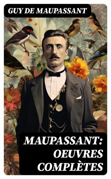 Maupassant: Oeuvres complètes (eBook, ePUB) Maupassant: Oeuvres complètes (eBook, ePUB)