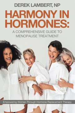 Harmony in Hormones: A Comprehensive Guide to Menopause Treatment (eBook, ePUB) - Lambert NP, Derek