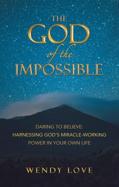 The God of the impossible (eBook, ePUB) - Love, Wendy