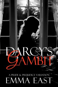 Darcy's Gambit: A Pride & Prejudice Variation (Shadows of Pemberley, #1) (eBook, ePUB) - East, Emma
