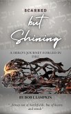 Scarred but Shining: A Hero's Journey Forged in Fire (eBook, ePUB)
