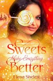 Sweets Make Everything Better (eBook, ePUB) Sweets Make Everything Better (eBook, ePUB)