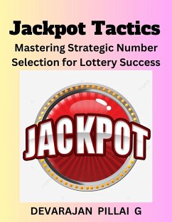 Jackpot Tactics: Mastering Strategic Number Selection for Lottery Success (eBook, ePUB) - G, Devarajan Pillai
