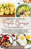 Libro di Cucina sul Fegato Grasso per Principianti: Sbloccare una Vita di Vitalità Attraverso un Sacco di Ricette Rapide e Depurative per il Fegato (eBook, ePUB) Libro di Cucina sul Fegato Grasso per Principianti: Sbloccare una Vita di Vitalità Attraverso un Sacco di Ricette Rapide e Depurative per il Fegato (eBook, ePUB)