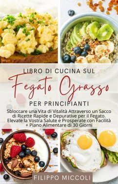 Cover Libro di Cucina sul Fegato Grasso per Principianti: Sbloccare una Vita di Vitalità Attraverso un Sacco di Ricette Rapide e Depurative per il Fegato (eBook, ePUB)