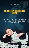 The ChatGPT Millionaire Guide (eBook, ePUB) The ChatGPT Millionaire Guide (eBook, ePUB)