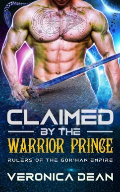 Claimed by the Warrior Prince (Rulers of the Gok'han Empire, #1) (eBook, ePUB) - Dean, Veronica