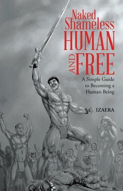 Naked Shameless Human and FREE (eBook, ePUB) - Izaera