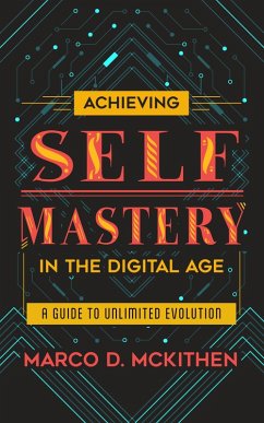 Achieving Self-Mastery in the Digital Age (eBook, ePUB) - McKithen, Marco