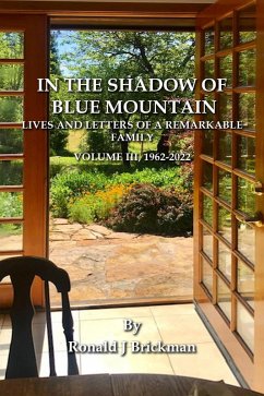 In The Shadow Of Blue Mountain: Lives And Letters Of A Remarkable Family - Volume III, 1962-2022 (eBook, ePUB) - Brickman, Ronald J