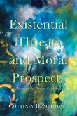 Existential Threats and Moral Prospects (eBook, ePUB)